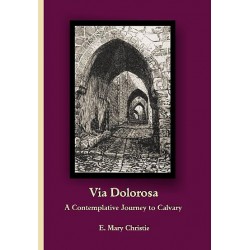 VIA  DOLOROSA - A Contemplative Journey to Calvary